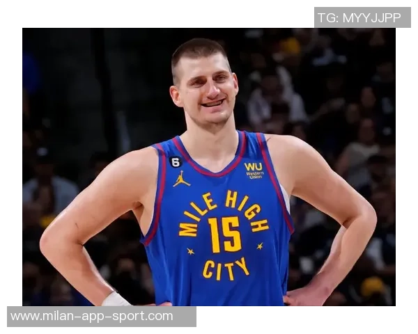 约基奇火热表现助力球队16胜4负圆满完成场均大号三双任务